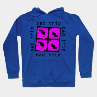 Bad Trip Hoodie